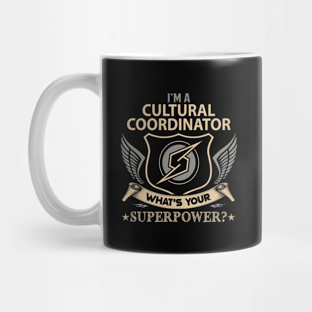 Cultural Coordinator T Shirt - Superpower Gift Item Tee by Cosimiaart